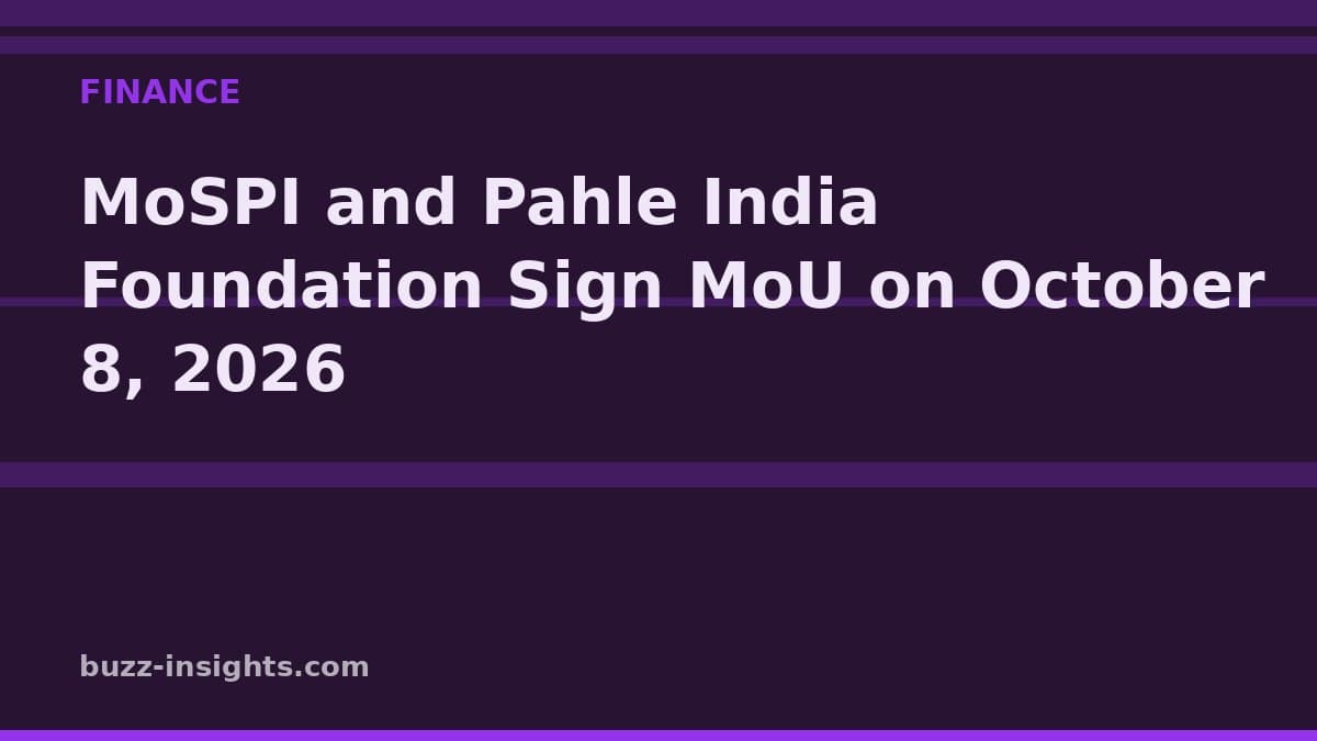MoSPI and Pahle India Foundation Sign MoU on October 8, 2026